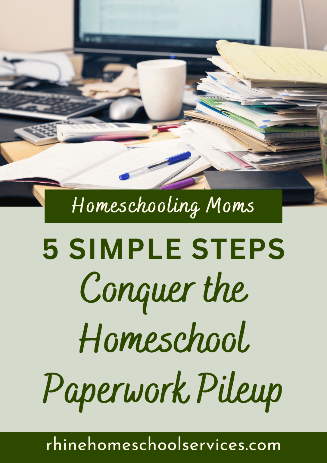 Pinrest Paper Work 5 Simple Steps to Conquer the Homeschool Paperwork Pileups - Rhine Home ...